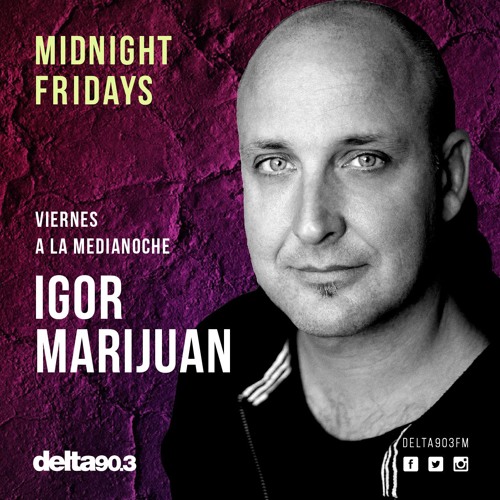 Delta Podcasts - Midnight Fridays presents Igor Marijuan (23.06.2018)